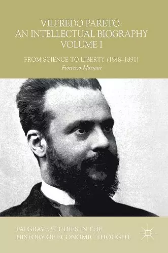 Vilfredo Pareto: An Intellectual Biography Volume I cover