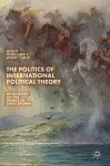 The Politics of International Political Theory cover