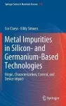 Metal Impurities in Silicon- and Germanium-Based Technologies cover