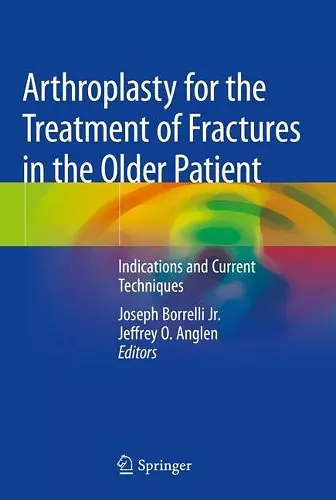 Arthroplasty for the Treatment of Fractures in the Older Patient cover