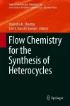 Flow Chemistry for the Synthesis of Heterocycles cover