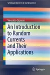 An Introduction to Random Currents and Their Applications cover