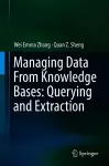 Managing Data From Knowledge Bases: Querying and Extraction cover