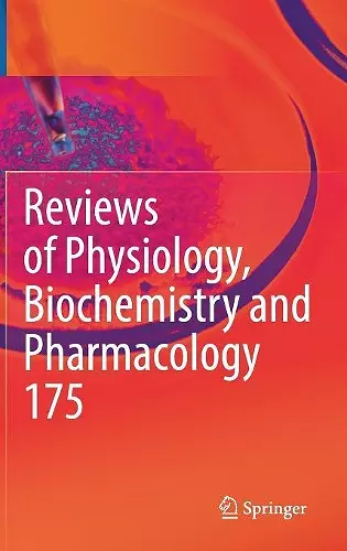 Reviews of Physiology, Biochemistry and Pharmacology, Vol. 175 cover