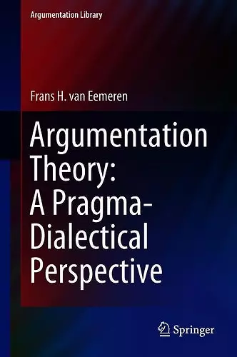 Argumentation Theory: A Pragma-Dialectical Perspective cover