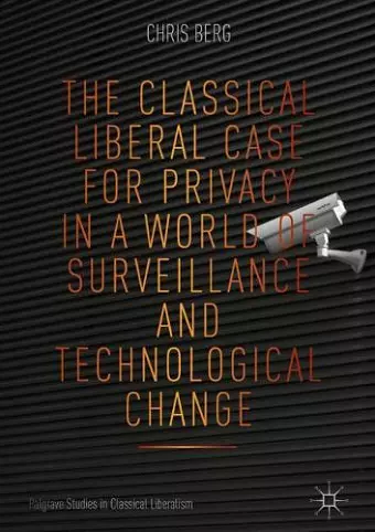 The Classical Liberal Case for Privacy in a World of Surveillance and Technological Change cover