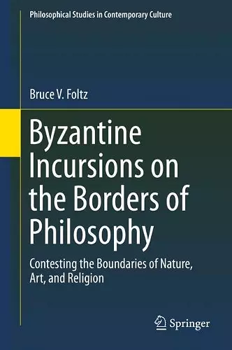 Byzantine Incursions on the Borders of Philosophy cover