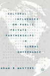 Cultural Influences on Public-Private Partnerships in Global Governance cover