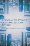 European Television Crime Drama and Beyond cover