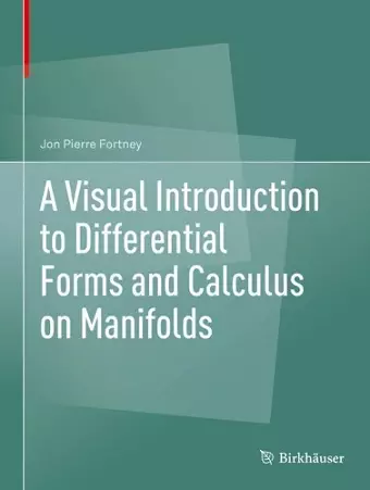 A Visual Introduction to Differential Forms and Calculus on Manifolds cover