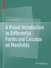 A Visual Introduction to Differential Forms and Calculus on Manifolds cover