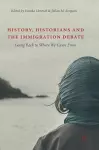 History, Historians and the Immigration Debate cover