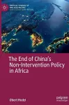 The End of China’s Non-Intervention Policy in Africa cover