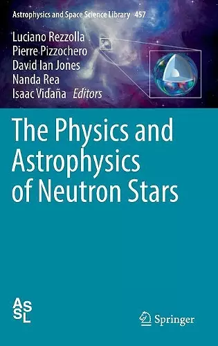 The Physics and Astrophysics of Neutron Stars cover