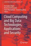 Cloud Computing and Big Data: Technologies, Applications and Security cover