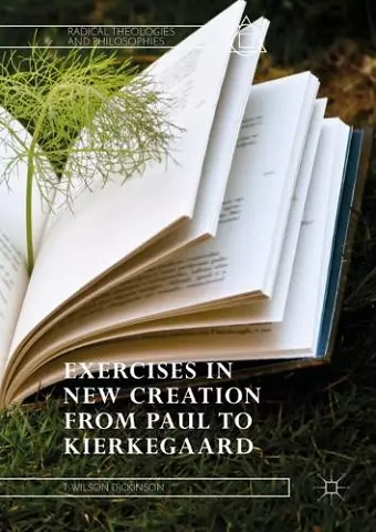 Exercises in New Creation from Paul to Kierkegaard cover