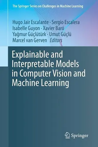 Explainable and Interpretable Models in Computer Vision and Machine Learning cover