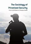 The Sociology of Privatized Security cover