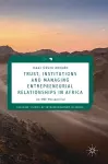 Trust, Institutions and Managing Entrepreneurial Relationships in Africa cover