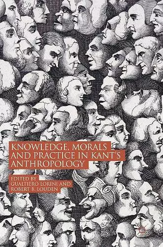 Knowledge, Morals and Practice in Kant’s Anthropology cover