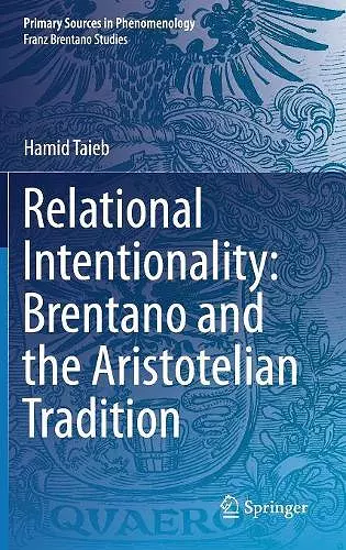 Relational Intentionality: Brentano and the Aristotelian Tradition cover