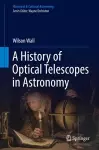 A History of Optical Telescopes in Astronomy cover
