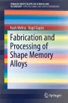 Fabrication and Processing of Shape Memory Alloys cover