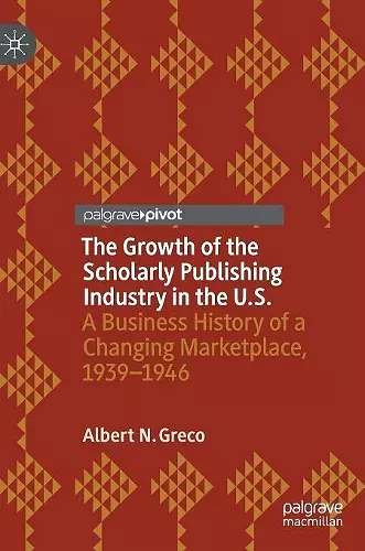 The Growth of the Scholarly Publishing Industry in the U.S. cover