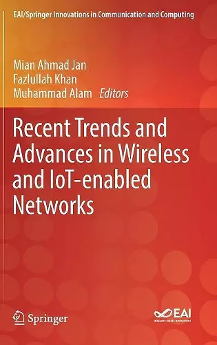 Recent Trends and Advances in Wireless and IoT-enabled Networks cover