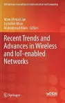 Recent Trends and Advances in Wireless and IoT-enabled Networks cover