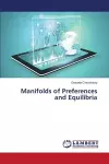 Manifolds of Preferences and Equilibria cover