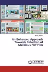 An Enhanced Approach Towards Detection of Malicious PDF Files cover