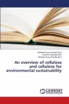 An overview of cellulose and cellulose for environmental sustainability cover