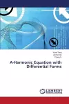 A-Harmonic Equation with Differential Forms cover