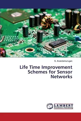 Life Time Improvement Schemes for Sensor Networks cover