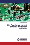 Life Time Improvement Schemes for Sensor Networks cover