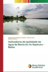 Indicadores da qualidade da água da Bacia do rio Itapicuru - Bahia cover