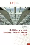 Fluid flow and heat transfer in a ribbed heated duct cover