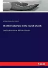 The Old Testament in the Jewish Church cover