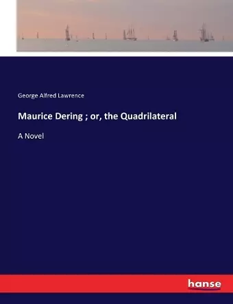 Maurice Dering; or, the Quadrilateral cover