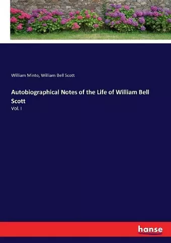 Autobiographical Notes of the Life of William Bell Scott cover