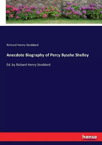 Anecdote Biography of Percy Bysshe Shelley cover