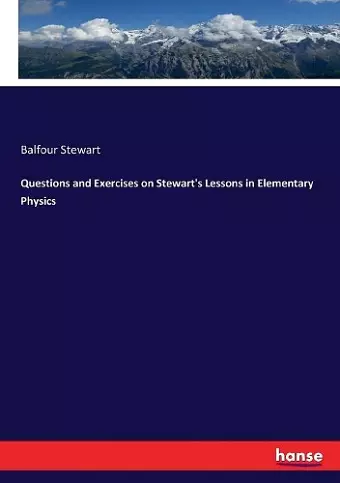 Questions and Exercises on Stewart's Lessons in Elementary Physics cover