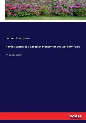 Reminiscences of a Canadian Pioneer for the Last Fifty Years cover