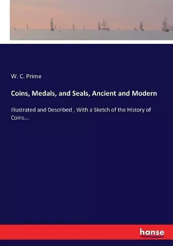 Coins, Medals, and Seals, Ancient and Modern cover