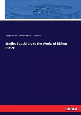 Studies Subsidiary to the Works of Bishop Butler cover