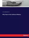 Fifty Years in the Lutheran Ministry cover