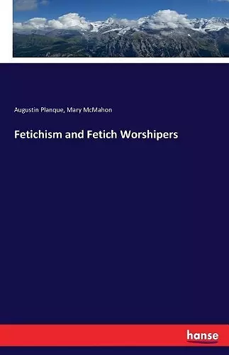 Fetichism and Fetich Worshipers cover