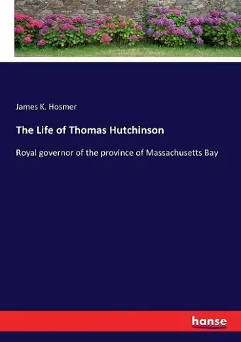 The Life of Thomas Hutchinson cover