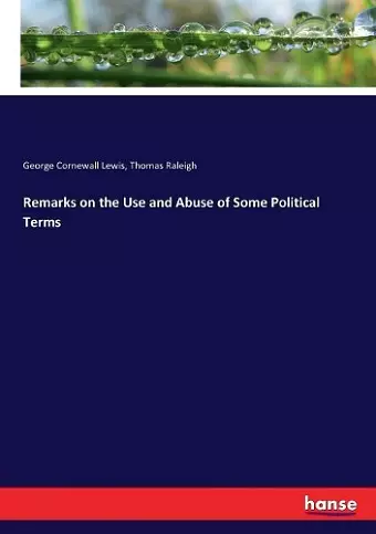 Remarks on the Use and Abuse of Some Political Terms cover